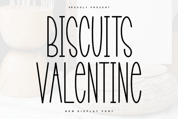 Biscuits Valentine: The Perfect Display Typeface for Modern Branding