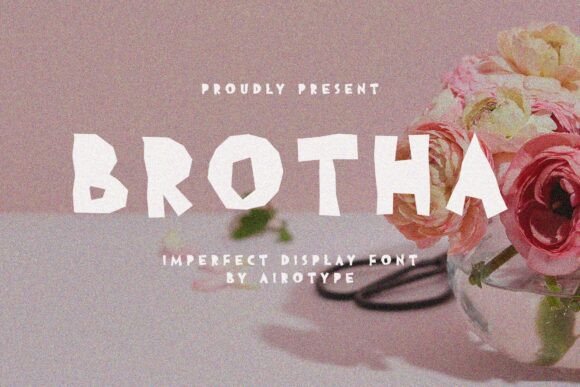 Brotha: The Imperfect Display Font for Bold Brand Identities