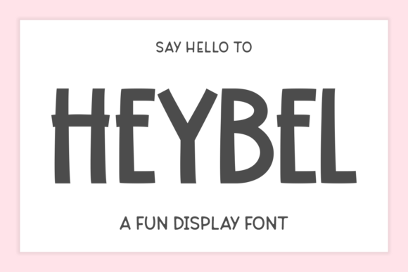Heybel: The Playful Display Font for Handmade Brands