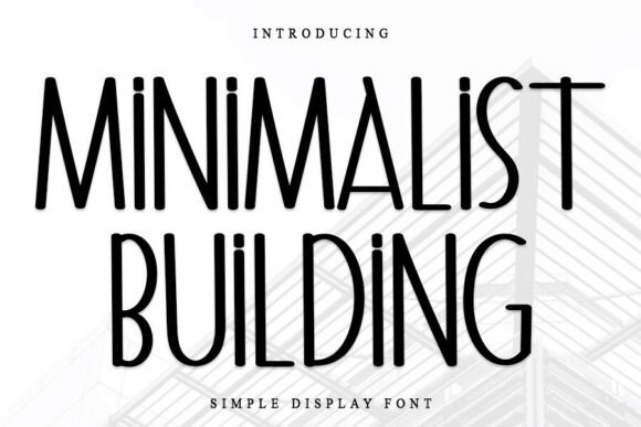 Minimalist Building: A Festive Display Font for Editorial Design